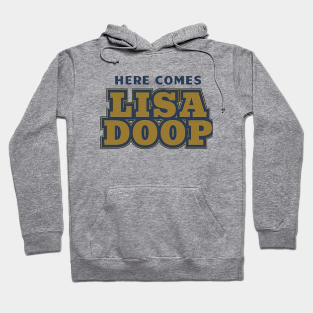 Here Comes Lisa Doop Hoodie by Pitch Drop Store